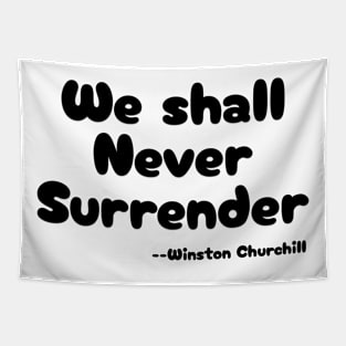 "We shall Never Surrender" --Winston Churchill Tapestry