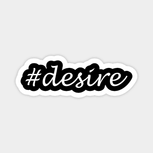 Desire word -Hashtag design Magnet