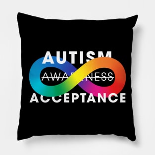 Autism Acceptance Awareness Is Not Enough Pillow