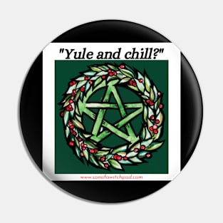 "Yule and Chill?" Pin