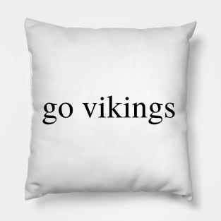 go vikings Pillow