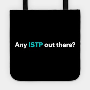 Any ISTP out there? Tote