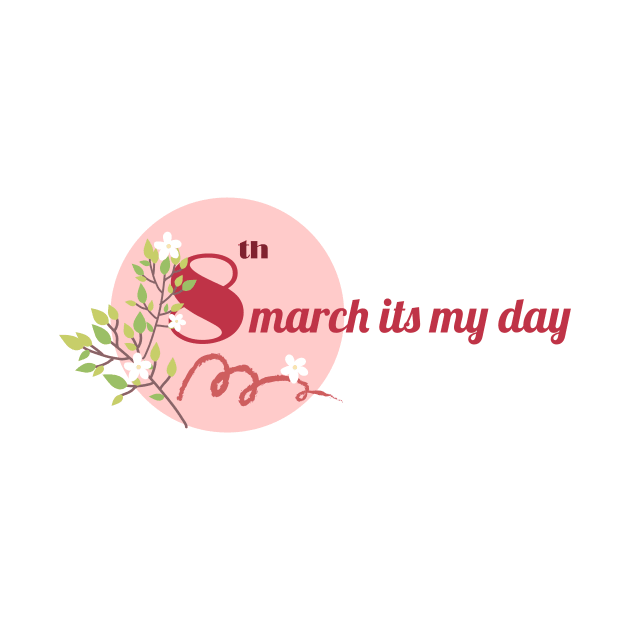 8th march it's my day by chobacobra