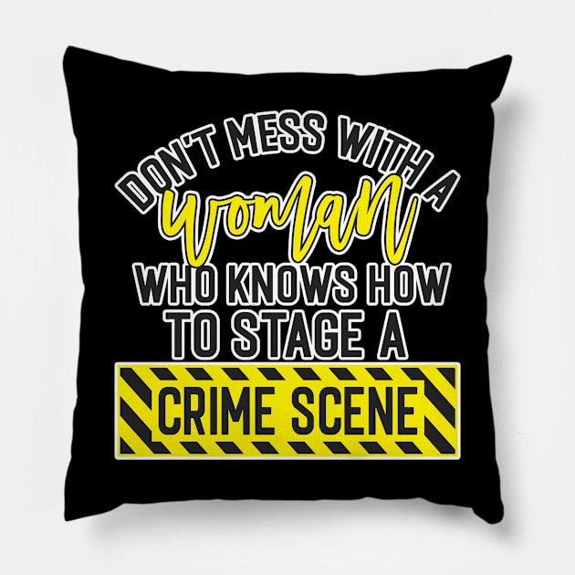 Don't Mess with a woman crime scene true crime fan Pillow by ThinkLMAO