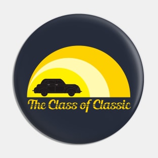 The Class Of Classic Car Pin