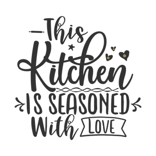 This Kitchen Is Seasoned With Love T-Shirt