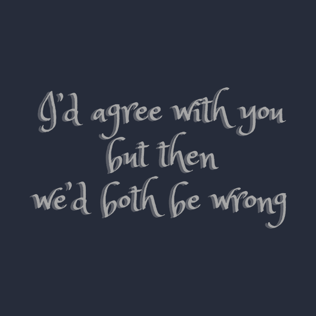 I’d agree with you but then we’d both be wrong by PersianFMts