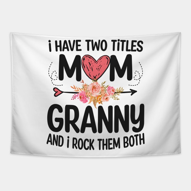 granny - i have two titles mom and granny Tapestry by Bagshaw Gravity