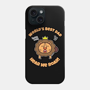 🦁 Cute Male Lion, Crown, Hear Me Roar, World's Best Dad Phone Case