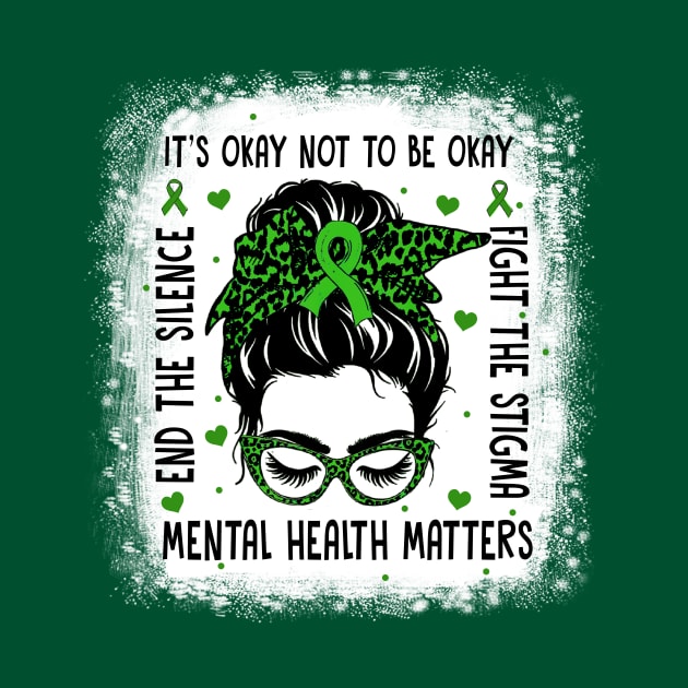 Mental Health Matters, Messy Bun Mental Health Awareness by CrosbyD