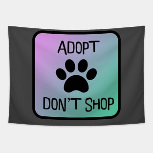 Adopt Don't Shop Tapestry