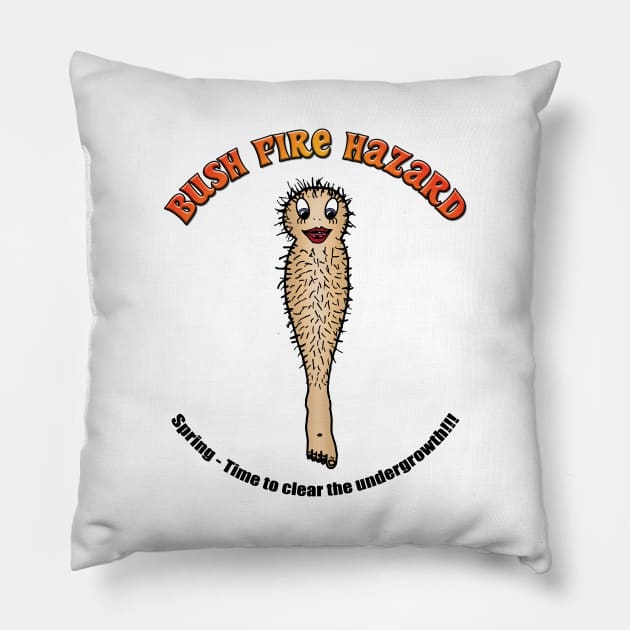 Hairy Leg Bush Fire Pun Pillow by karenmcfarland13