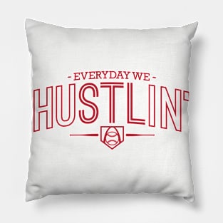 Everyday We Hustlin' Pillow