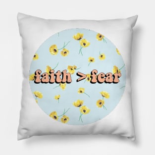 Faith is Greater than Fear Pillow