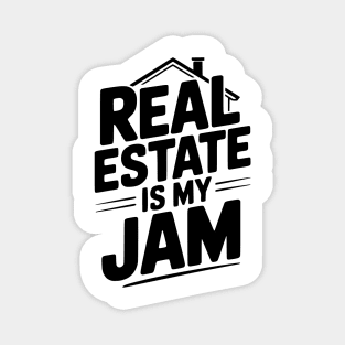 Real Estate is My Jam Magnet