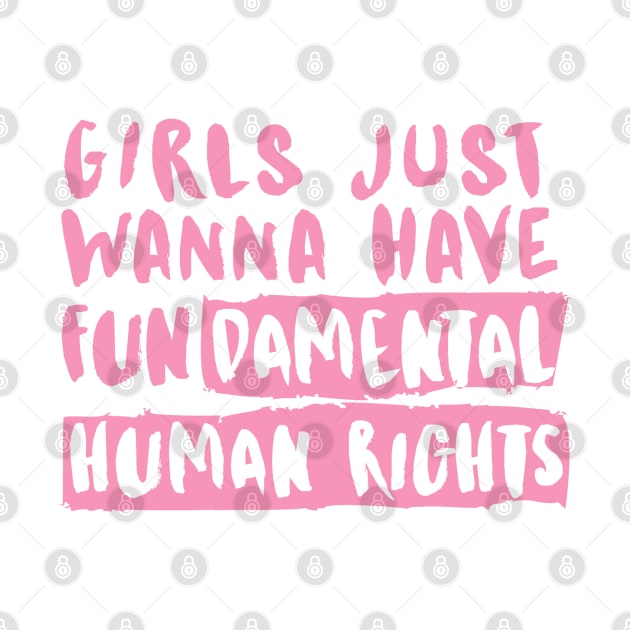 Girls just wanna have Fundamental Human Rights by Le petit fennec