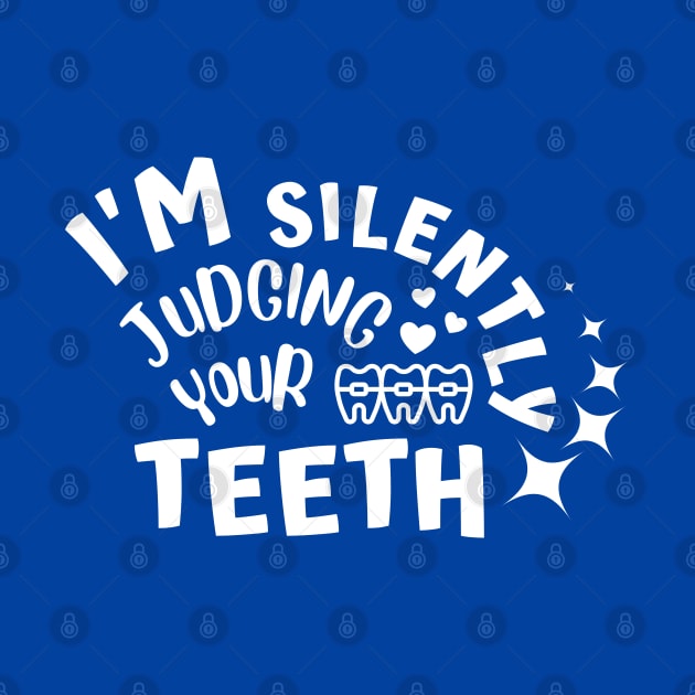 Dentist - I'm Silently Judging Your Teeth by JunThara