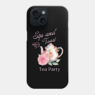 Mother daty Tea Party Sip and Toast Phone Case