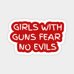 Girls with guns fear no evils Magnet