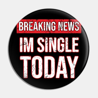 Breaking News im not single today Pin