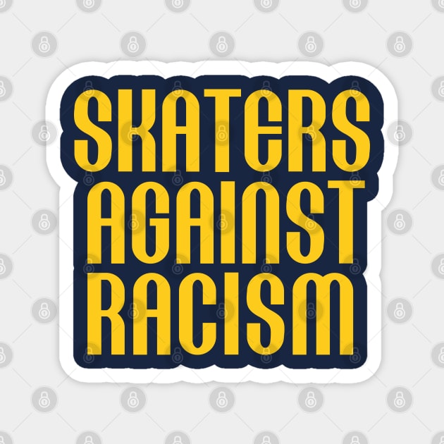 Skaters Against Racism Magnet by DovbleTrovble