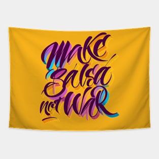 Make salsa, not war Tapestry