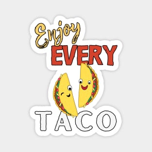 Enjoy Every Taco Magnet