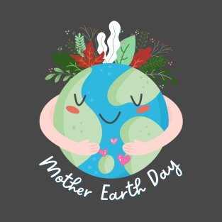 Cute Mother Earth Day Earth Day Celebration T-Shirt