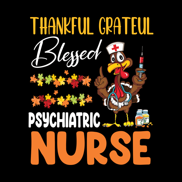 Thank Day Turkey Thankful Grateful Blessed Psychiatric Nurse by joandraelliot