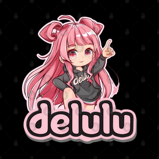 Delulu Anime Girl by MaystarUniverse