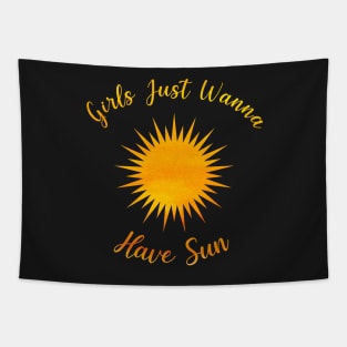 Girls Just Wanna Have Sun -  Watercolour Style Summer Quote Design Tapestry