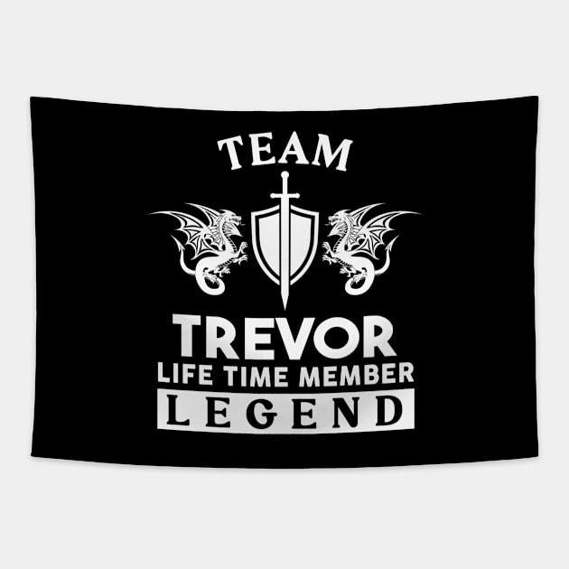 Trevor Name T Shirt - Trevor Life Time Member Legend Gift Item Tee Tapestry by unendurableslemp118