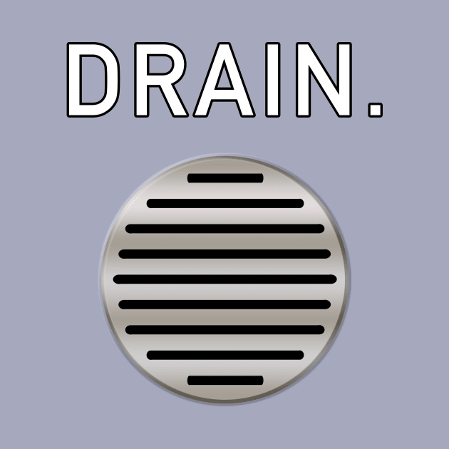 Drain. by Fortified_Amazement