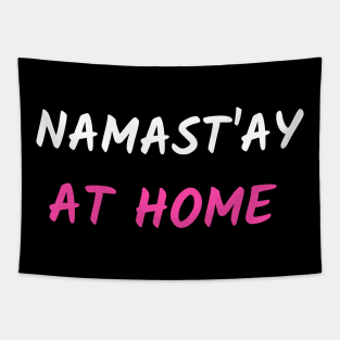 Namast`ay at home Tapestry