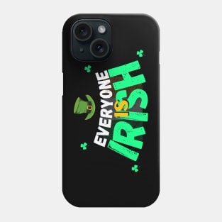 Eveyone is Irish Phone Case