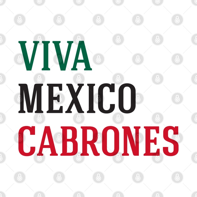 Viva Mexico Cabrones by Krishnansh W.