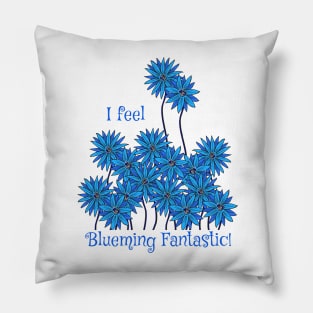 I Feel Blueming Fantastic Pillow