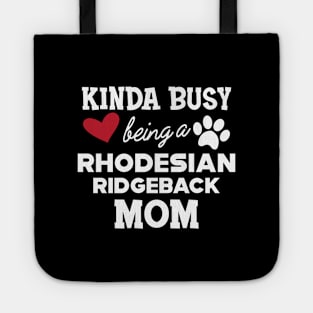 Rhodesian Ridgeback Dog - Kinda busy being a rhodesian ridgeback mom Tote