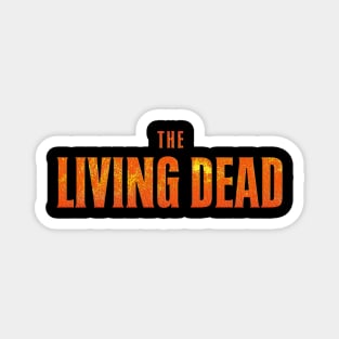 THE LIVING DEAD Magnet