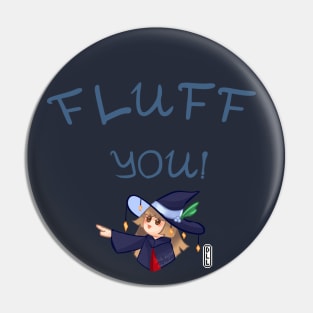 Fluff you - left Pin