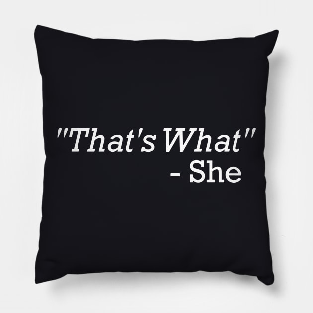 Thats What She Wife Pillow by dieukieu81