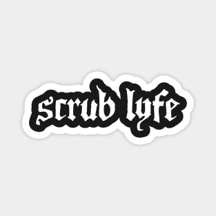 Scrub Lyfe – Funny Nurse Design Magnet