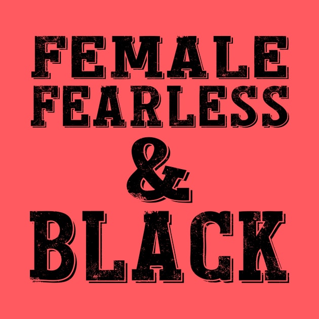 FEMALE FEARLESS & BLACK by l designs