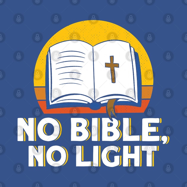 No Bible No Light Bible Study Christian by Toeffishirts