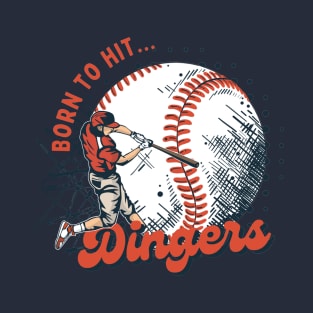 Born to Hit Dingers - Baseball Design T-Shirt