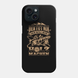 Lumberjack Woodworker Chainsaw Gift Phone Case