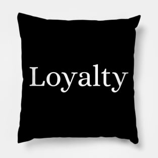 Loyalty Pillow