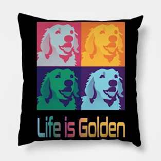 Life is Golden Retrievers Pop Art Pillow