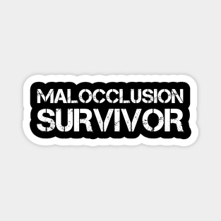 Malocclusion Survivor Dentistry Gift Magnet