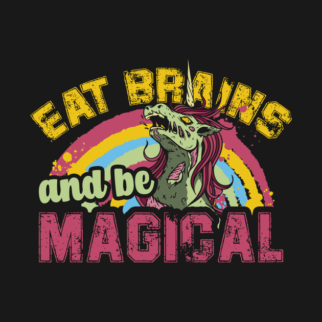 Eat Brains And Be Magical by thingsandthings